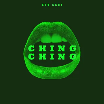 Ching Ching by Kev Sage