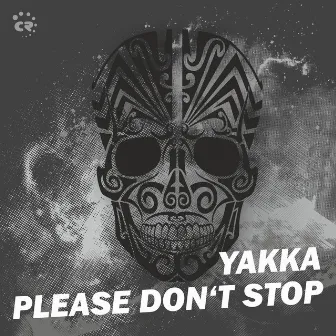 Please Don't Stop by Yakka