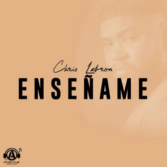 Enseñame by Chris Lebron