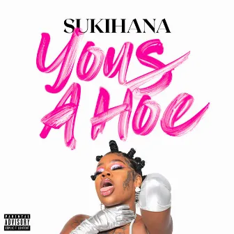 Yous A Hoe by Sukihana