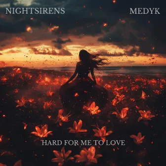 Hard for me to love by Medyk