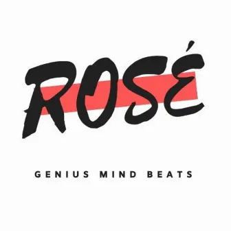 Rosé by Genius Mind Beats