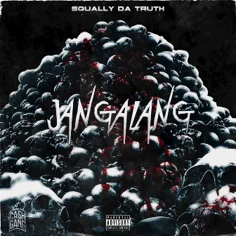 JANGALANG by SquallyDaTruth