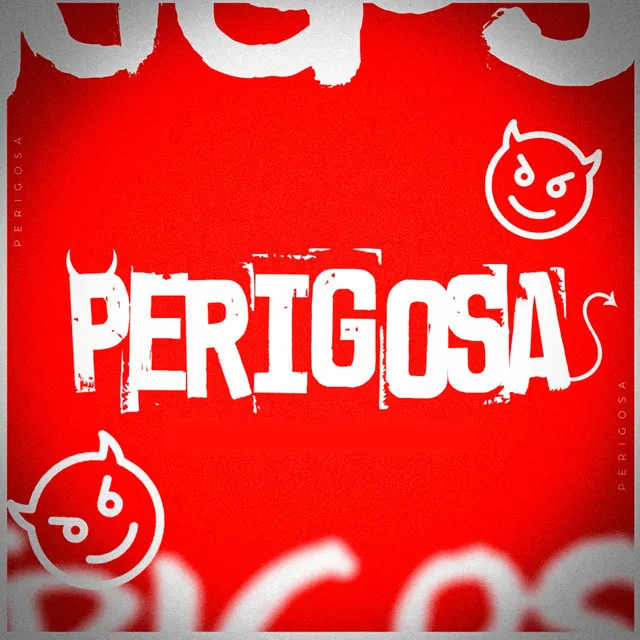 Perigosa