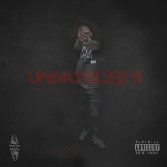 Unnoticed II by CornBreezyy Deniro