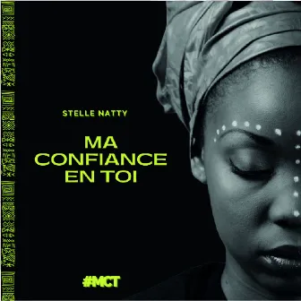 Ma confiance en Toi by Stelle Natty