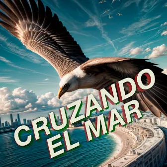 Cruzando el Mar by Serve