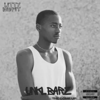 Unkl BarZ: The Come Up by Litty Misfit