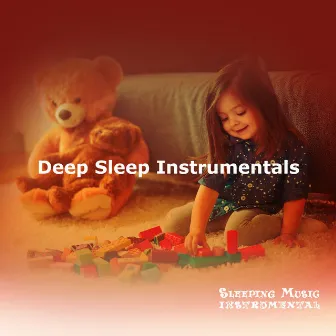 Deep Sleep Instrumentals by Sleeping Music Instrumental