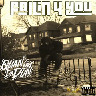 Fallin 4 You by Quan Da Don