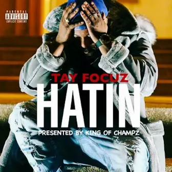 Hatin by Tay Focuz