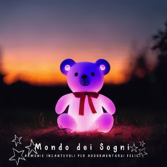 Mondo dei Sogni: Armonie Incantevoli per Addormentarsi Felici by Ninna Nanna Musica Relax