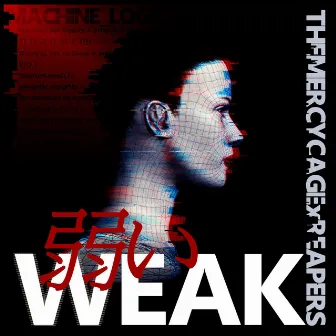 Weak: Machine Logic by The Mercy Cage