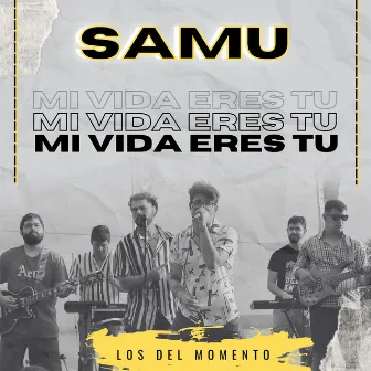 Mi Vida Eres Tu by Samu