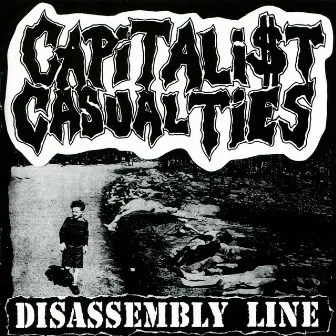 Disassembly Line by Capitalist Casualties