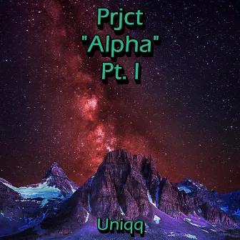 Prjct Alpha Pt.I by Uniqqmusic