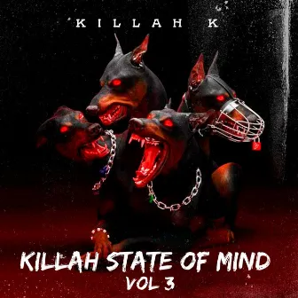 Killah State Of Mind Vol 3 by Killah K