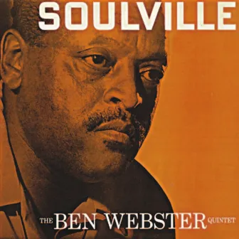 Soulville (Remastered) by The Ben Webster Quintet