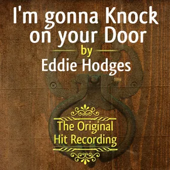 The Original Hit Recording - I'm gonna Knock on your Door by Eddie Hodges