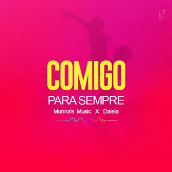 Comigo para sempre by Dalela