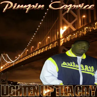 Lighten Up Tha City - Single by Pimpin Caprice