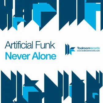 Never Alone by Artificial Funk