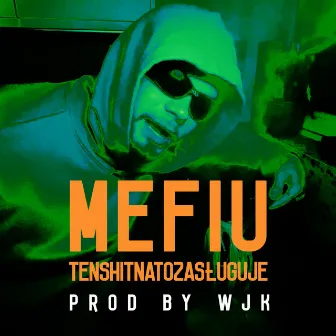 TENSHITNATOZASŁUGUJE by MEFiU