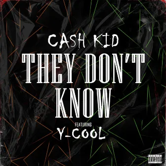 They Don't Know by Cash Kid