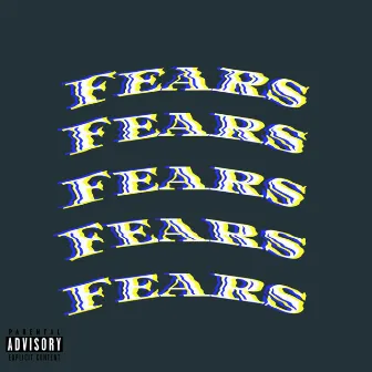 Fears by Javon Carter