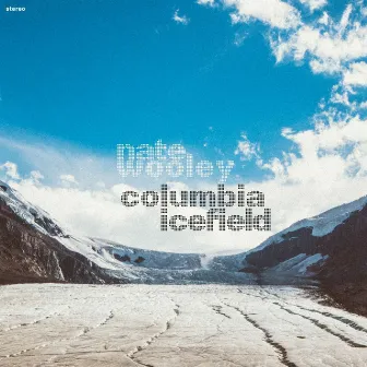 Columbia Icefield by Nate Wooley