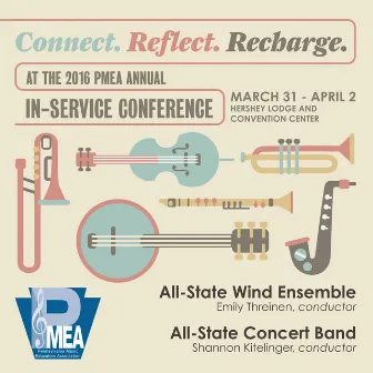 2016 Pennsylvania Music Educators Association (PMEA): All-State Wind Ensemble & All-State Concert Band [Live] by Emily Threinen