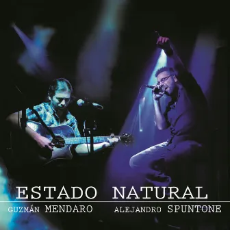 Estado Natural - En Vivo by Spuntone & Mendaro