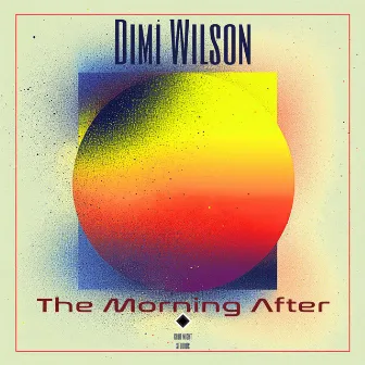 The Morning After by Dimi Wilson