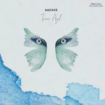 Tierra Azul by Matatá