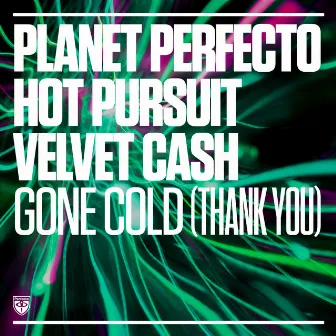 Gone Cold (Thank You) by Planet Perfecto