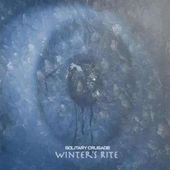 Winter's Rite by Solitary Crusade