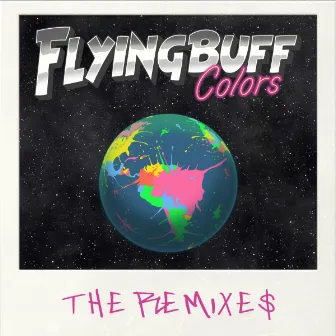 Colors (The Remixes) by Flying Buff