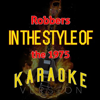 Robbers (In the Style of the 1975) [Karaoke Version] - Single by Ameritz Top Tracks