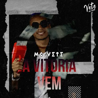 A Vitória Vem by Mc Vete