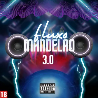 FLUXO MANDELÃO 3.0 by DJ MANDELINHO