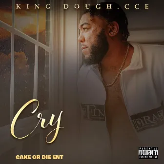 Cry by King Dough CCE