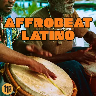 Afrobeat Latino by 11 One/Music