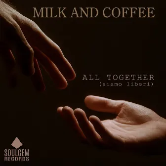 All together (Siamo liberi) by Milk and Coffee