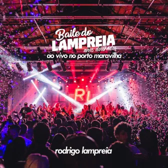 Baile do Lampreia (Ao Vivo no Porto Maravilha) by Rodrigo Lampreia