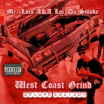 West Coast Grind (Deluxe Edition) by Mr. Loco