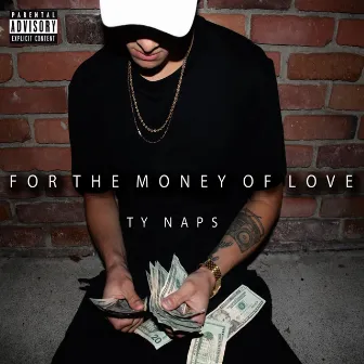 For the Money of Love by Ty Naps