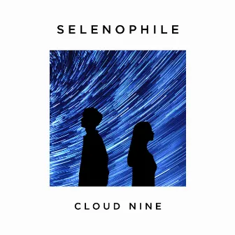 SELENOPHILE by Cloud Nine