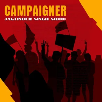 Campaigner by Jagtinder Singh Sidhu