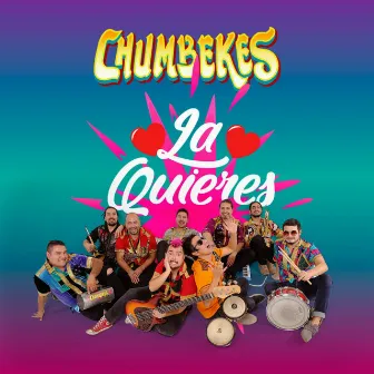 La Quieres by Chumbekes