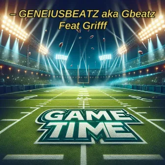 Game Time by Geneiusbeatz Aka Gbeatz